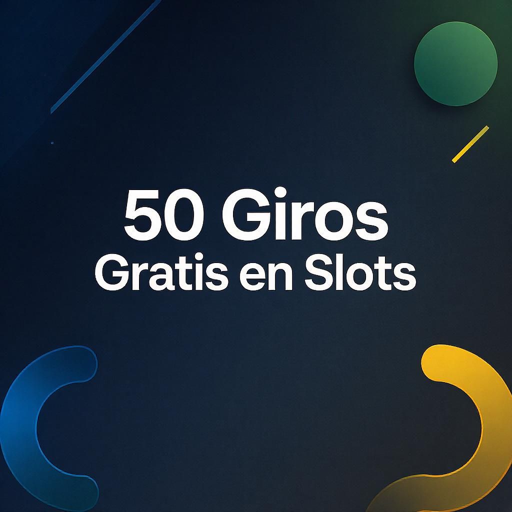 50 Giros Gratis en Slots
